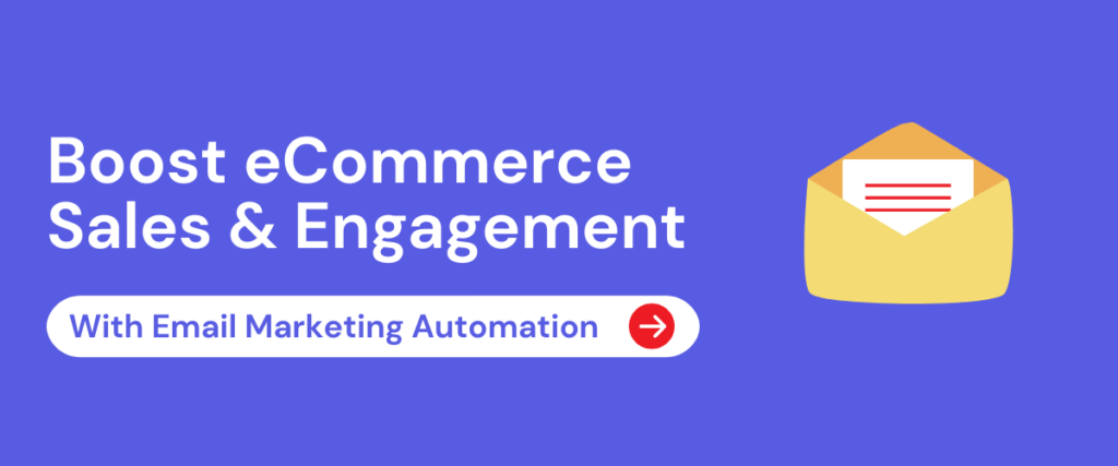 Boost ecommerce sales with email marketing automation