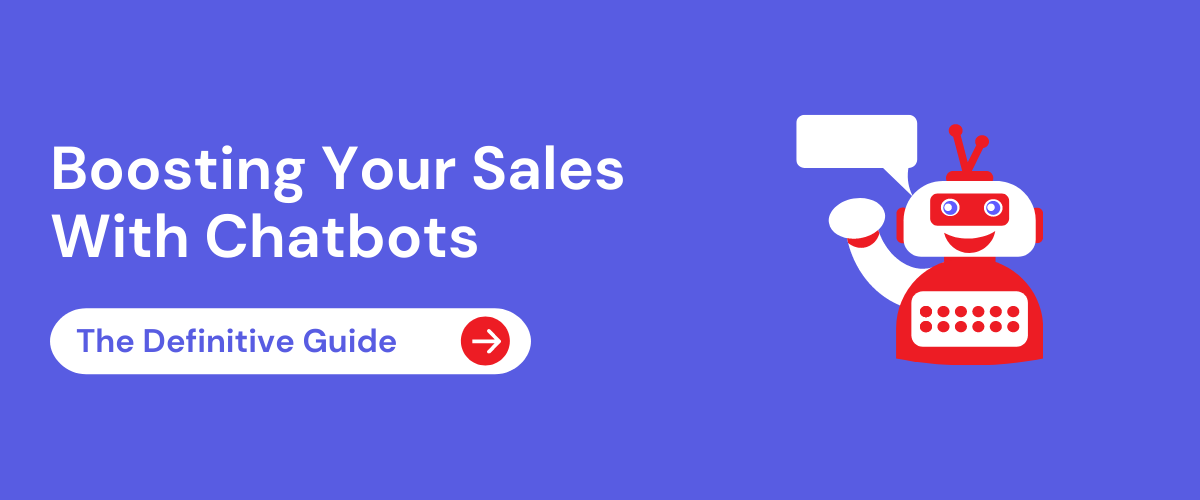 Boosting your sales with chatbots