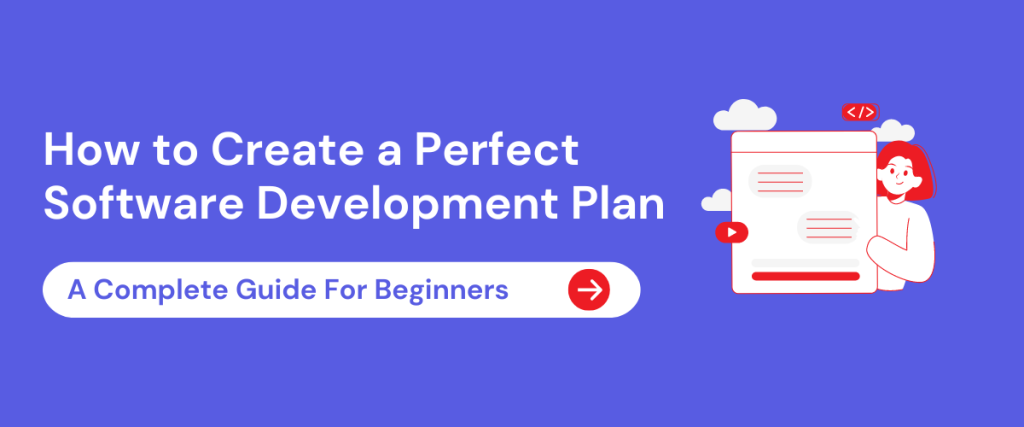 How to Create a Perfect Software Development Plan