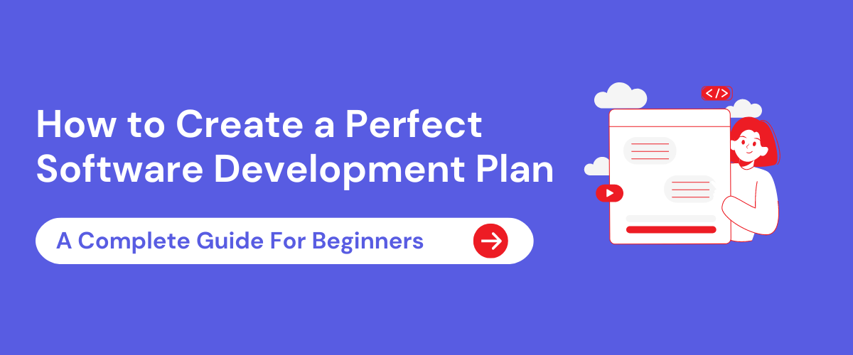 How to Create a Perfect Software Development Plan