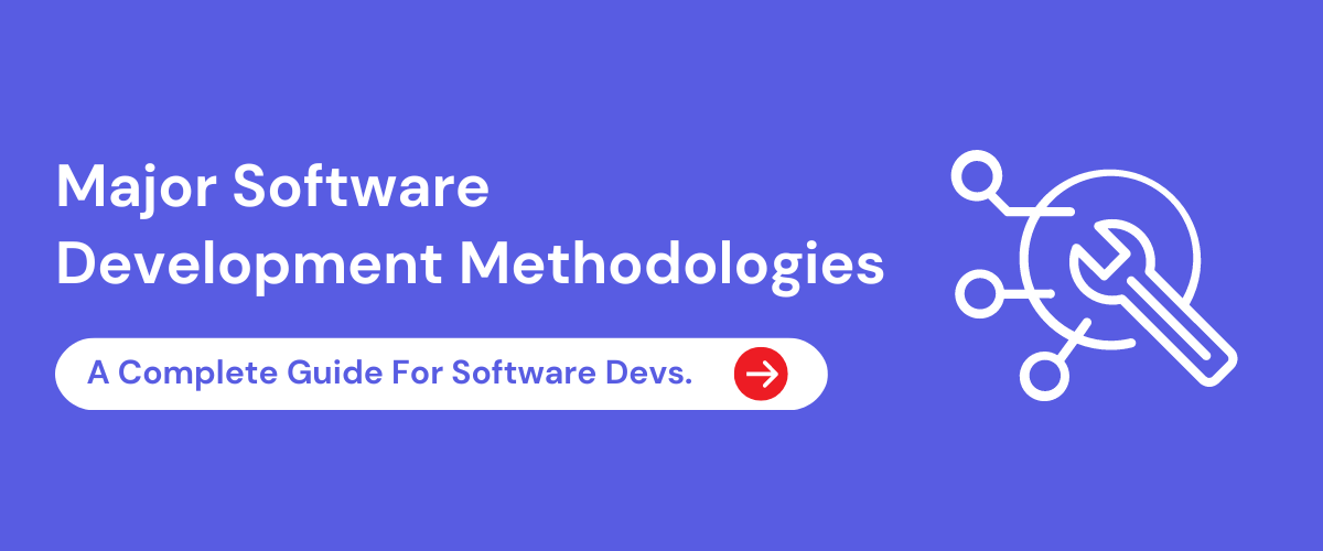 Major Software Development Methodologies