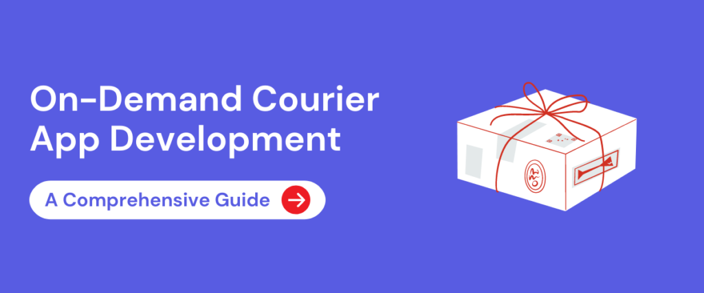 On-Demand Courier App Development