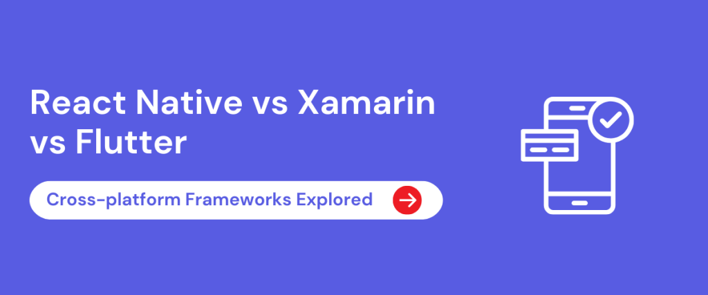 React Native vs Xamarin vs Flutter